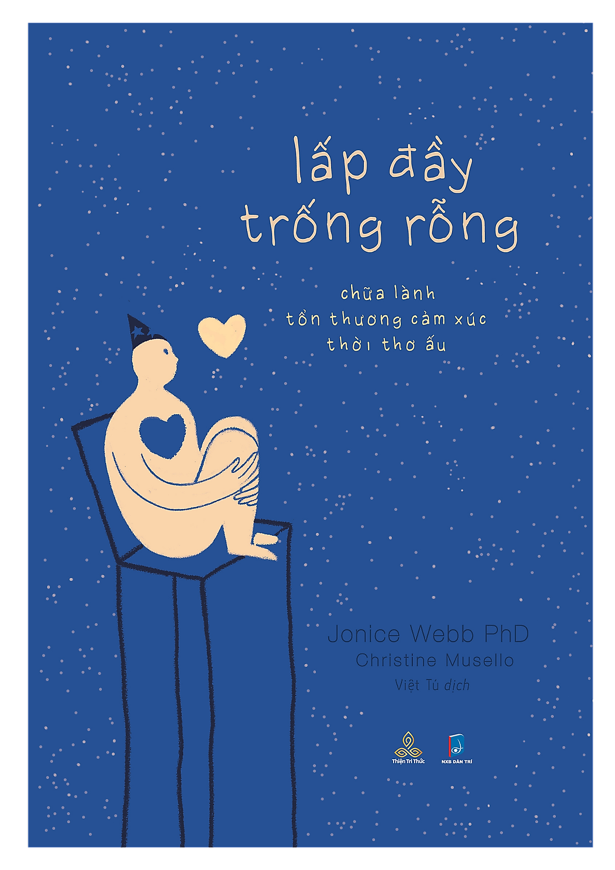 Lấp Đầy Trống Rỗng - Chữa Lành Tổn Thương Cảm Xúc Thời Thơ Ấu