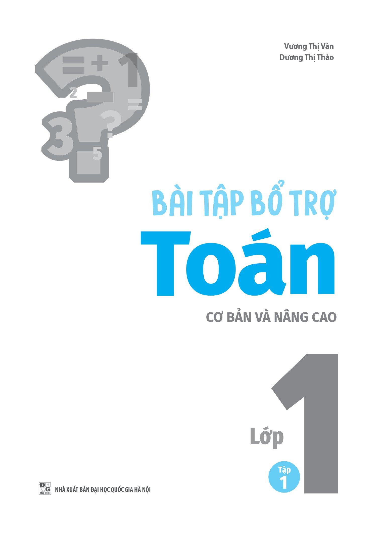Bài Tập Bổ Trợ Toán Cơ Bản Và Nâng Cao Lớp 1 - Tập 1