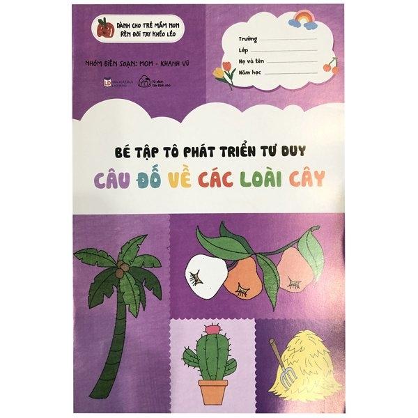 Bé Tập Tô Phát Triển Tư Duy - Câu Đố Về Các Loài Cây