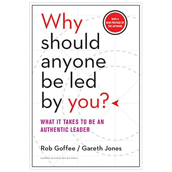 Why Should Anyone Be Led by You? With a New Preface by the Authors