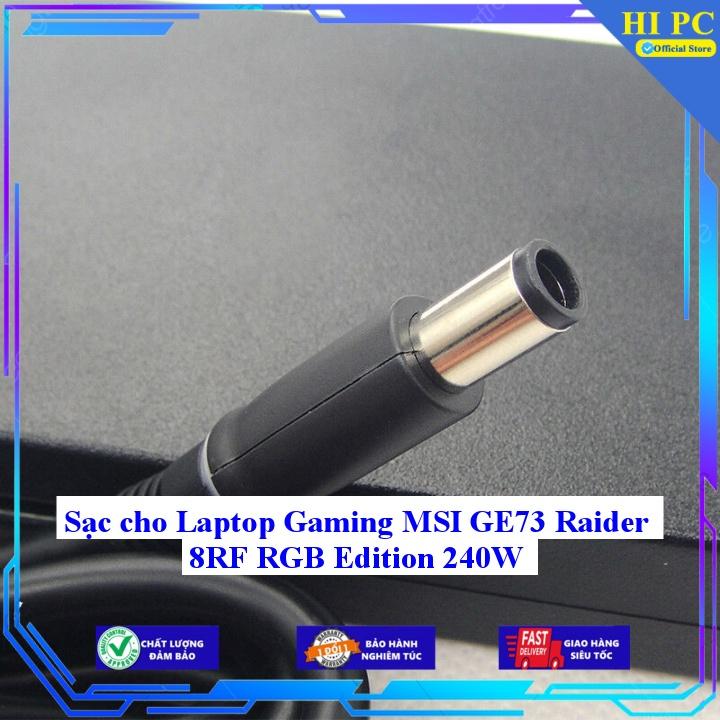 Sạc cho Laptop Gaming MSI GE73 Raider 8RF RGB Edition 240W - Hàng Nhập khẩu