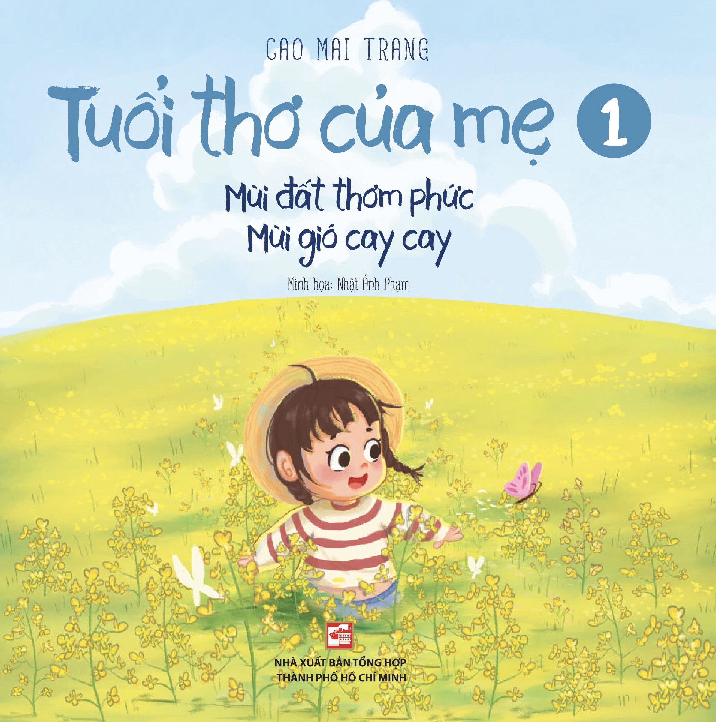 Tuổi Thơ Của Mẹ - Tập 1: Mùi Đất Thơm Phức Mùi Gió Cay Cay