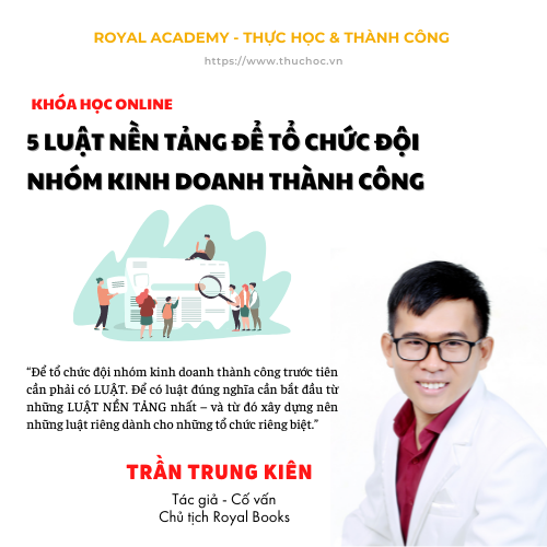 KHÓA HỌC 5 LUẬT NỀN TẢNG ĐỂ TỔ CHỨC ĐỘI NHÓM KINH DOANH THÀNH CÔNG