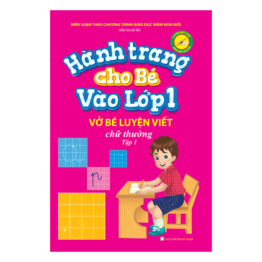 Hành Trang Cho Bé Vào Lớp 1 – Vở Bé Luyện Viết Chữ Thường (Tập 1)