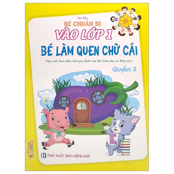 Bé Chuẩn Bị Vào Lớp 1 - Bé Làm Quen Chữ Cái (Quyển 3)