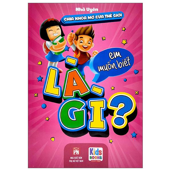 Chìa Khóa Mở Cửa Thế Giới - Em Muốn Biết Là Gì?