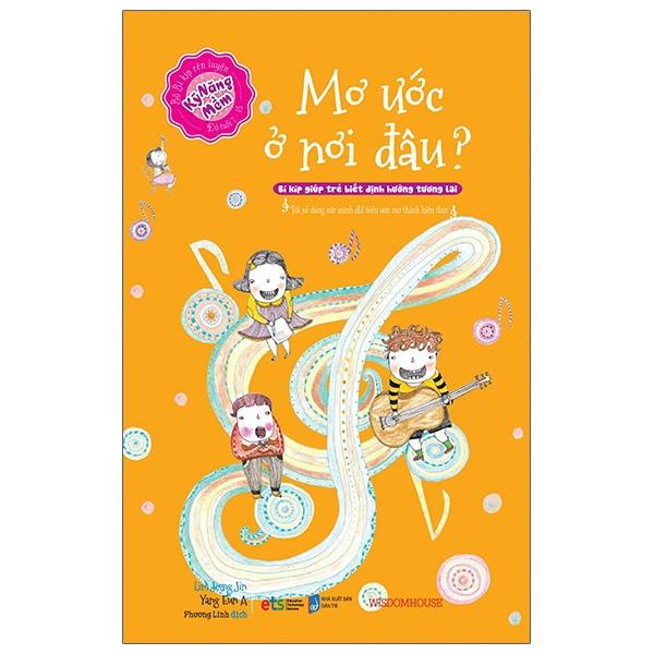 Bí Kíp Rèn Luyện Kỹ Năng Mềm – Mơ Ước Ở Nơi Đâu Tái Bản 2021