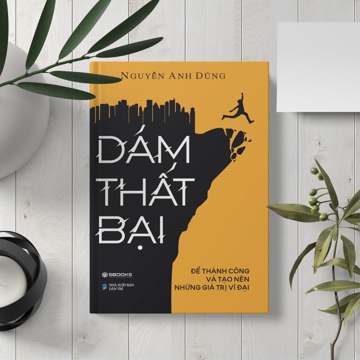 Combo 2 Sách Dám Làm Giàu + Dám Thất Bại - Sách tư duy phát triển bản thân, hướng nghiệp và động lực hay nhất 2024 - Nguyễn Anh Dũng - Sách SBOOKS chính hãng