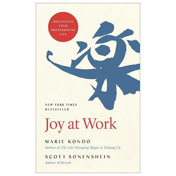 Joy At Work: Organizing Your Professional Life