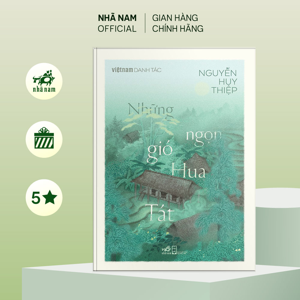 Sách - Những ngọn gió Hua Tát (Nguyễn Huy Thiệp) (Việt Nam Danh Tác) (Nhã Nam Official)