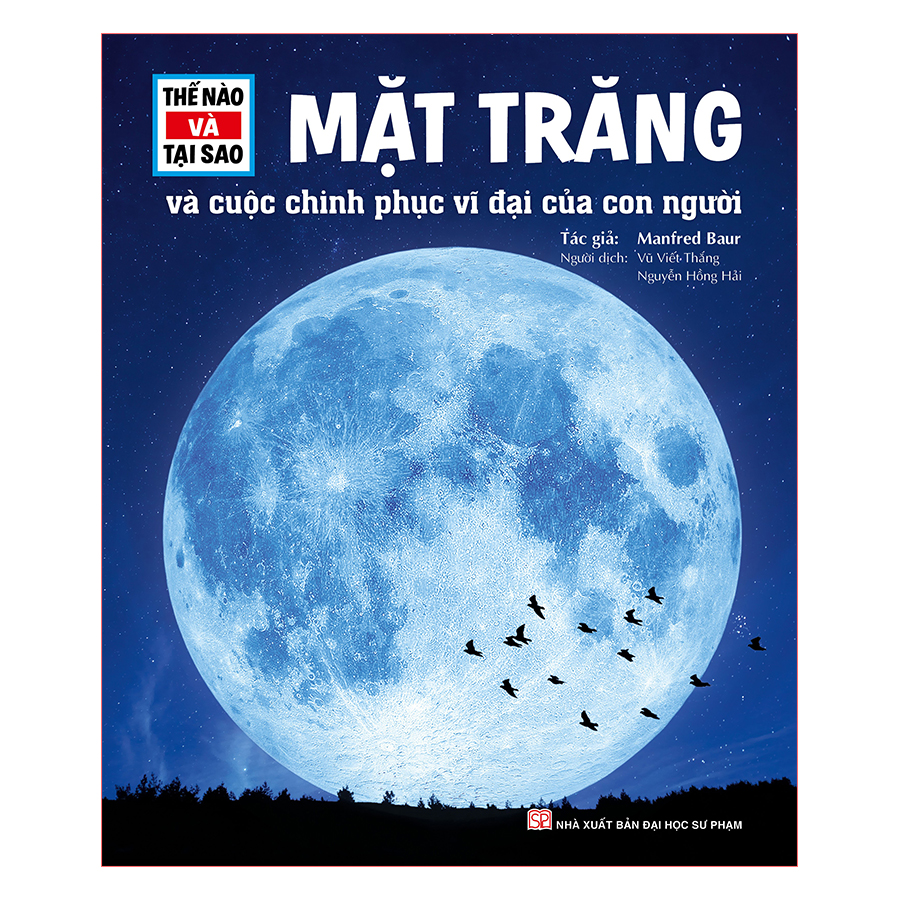 Combo Thế Nào Tại Sao : Mặt Trăng Và Cuộc Chinh Phục Vĩ Đại Của Con Người + Trái Đất Của Chúng Ta Hành Tinh Xanh