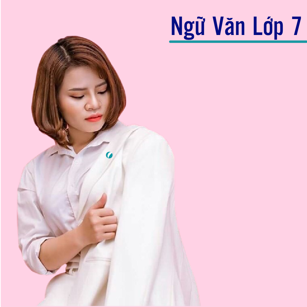 Khóa học NGỮ VĂN LỚP 7 cô Diệu Thu - 09 tháng