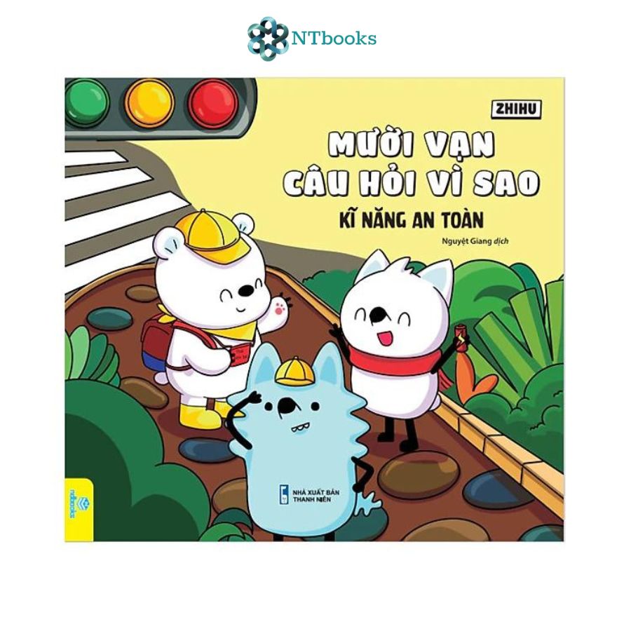 Sách Mười Vạn Câu Hỏi Vì Sao - Kĩ Năng An Toàn - Zhihu