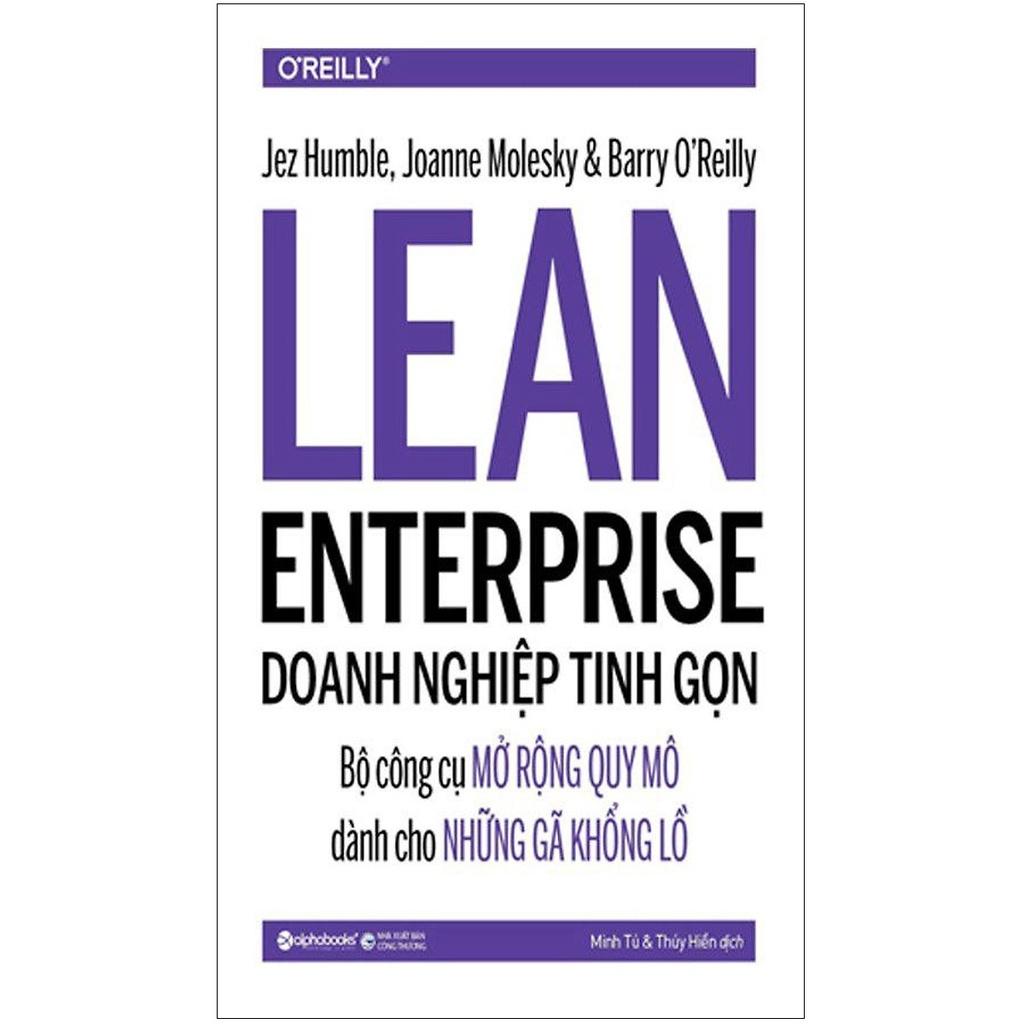 Hình ảnh Lean Enterprise - Doanh Nghiệp Tinh Gọn: Bộ Công Cụ Mở Rộng Quy Mô Dành Cho Những Gã Khổng Lồ - Bản Quyền