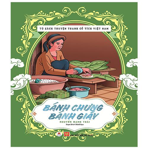 Tủ Sách Truyện Tranh Cổ Tích Việt Nam - Bánh Chưng Bánh Giày