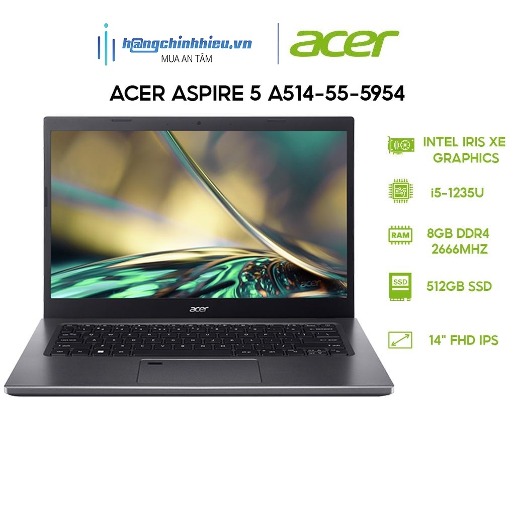 Laptop Acer Aspire 5 A514-55-5954 (i5-1235U | 8GB | 512GB | Intel Iris Xe Graphics | 14' FHD | Win 11) Hàng chính hãng