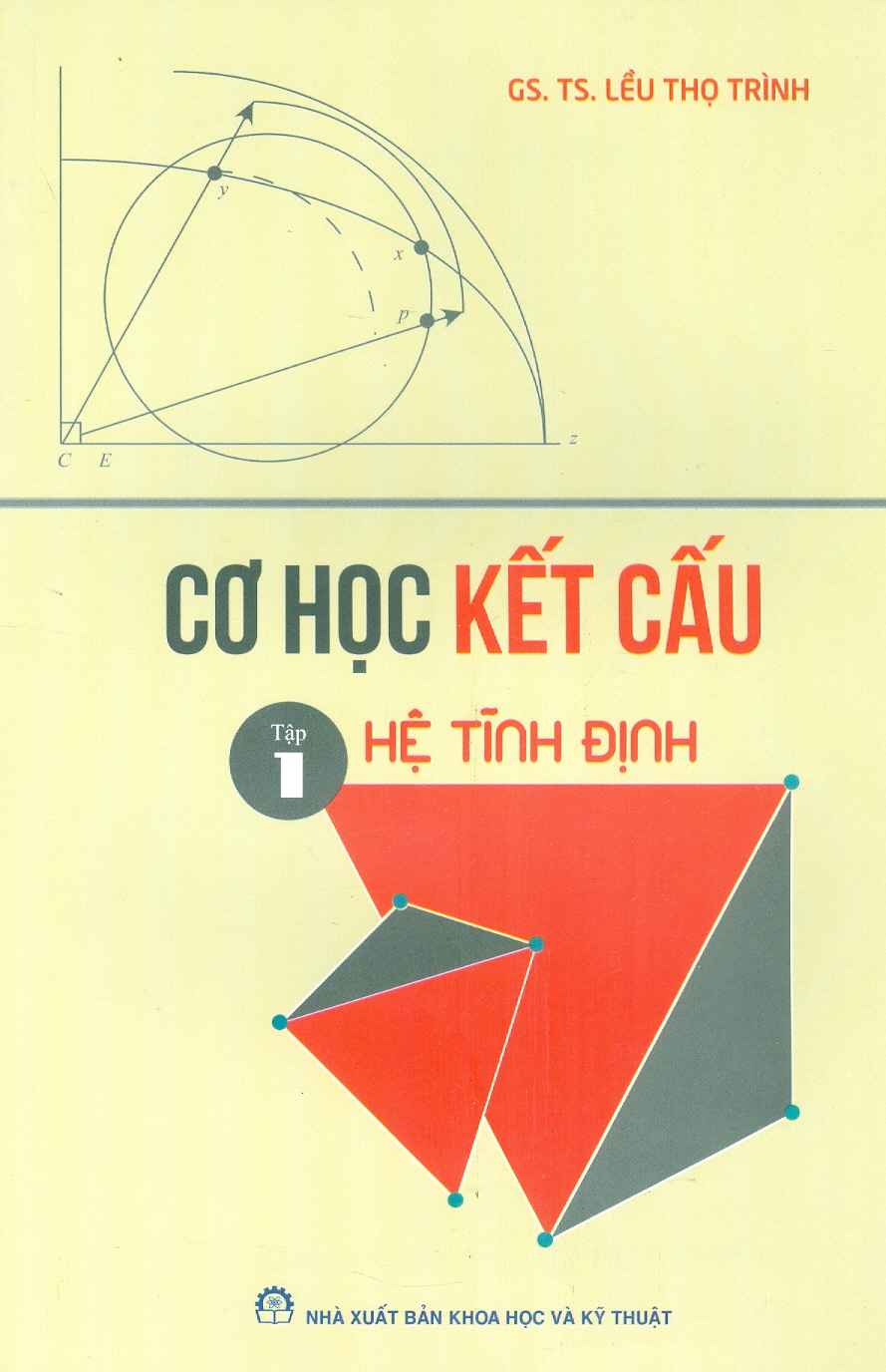 Cơ Học Kết Cấu - Tập 1: Hệ Tĩnh Định (Tái bản 2024)