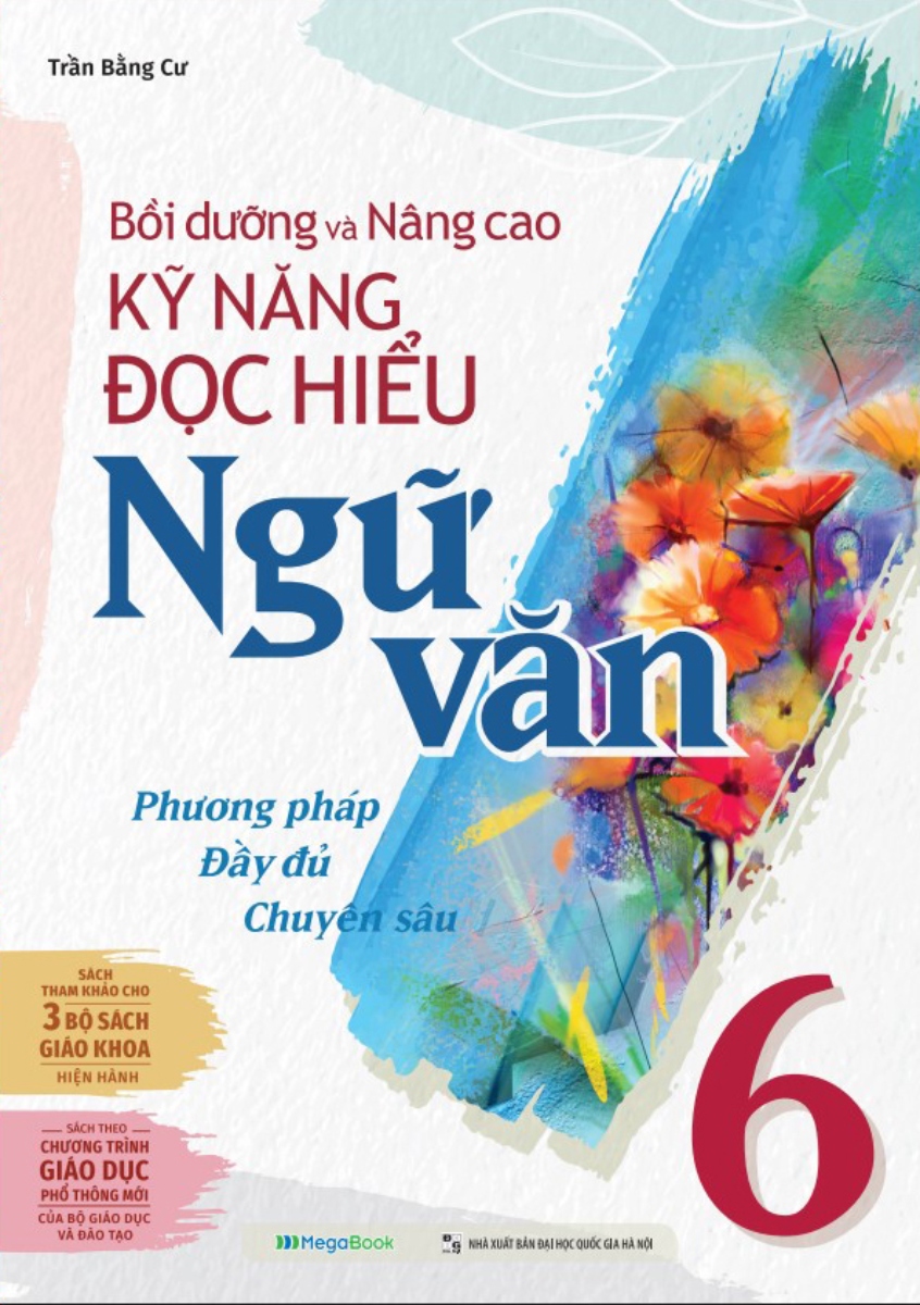 Bồi Dưỡng Và Nâng Cao Kỹ Năng Đọc Hiểu Ngữ Văn 6_MEGA