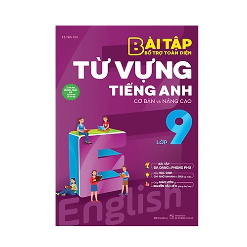 Sách Bài tập bổ trợ toàn diện từ vựng tiếng Anh lớp 9 (cơ bản và nâng cao)