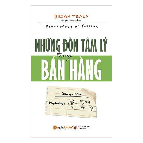 Những đòn Tâm lý trong Bán hàng (Tái bản Mới nhất) - Bản Quyền