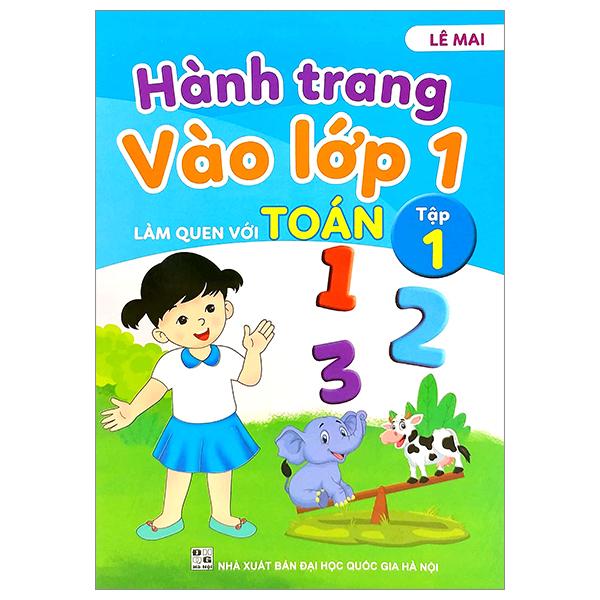 Hành Trang Vào Lớp 1 - Làm Quen Với Toán Tập 1