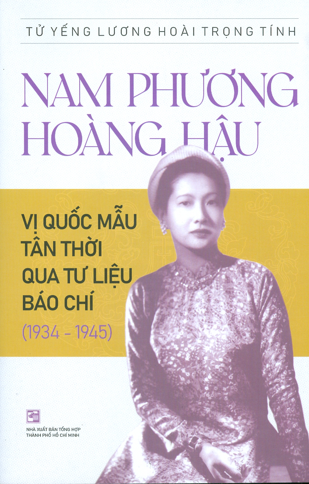 Nam Phương Hoàng Hậu: Vị Quốc Mẫu Tân Thời Qua Tư Liệu Báo Chí (1934 - 1945)