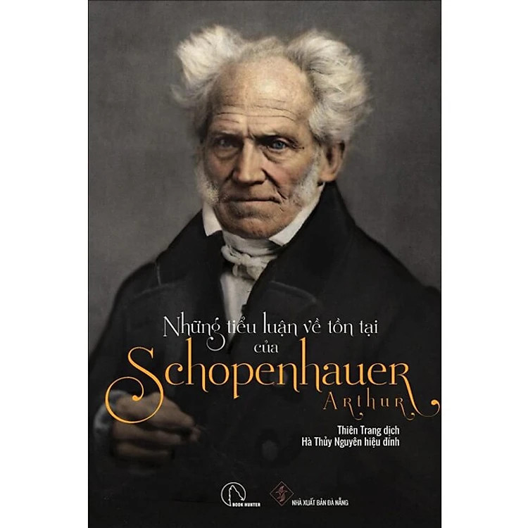 Những Tiểu Luận Về Tồn Tại Của Arthur Schopenhauer - Thiên Trang dịch - (bìa mềm)