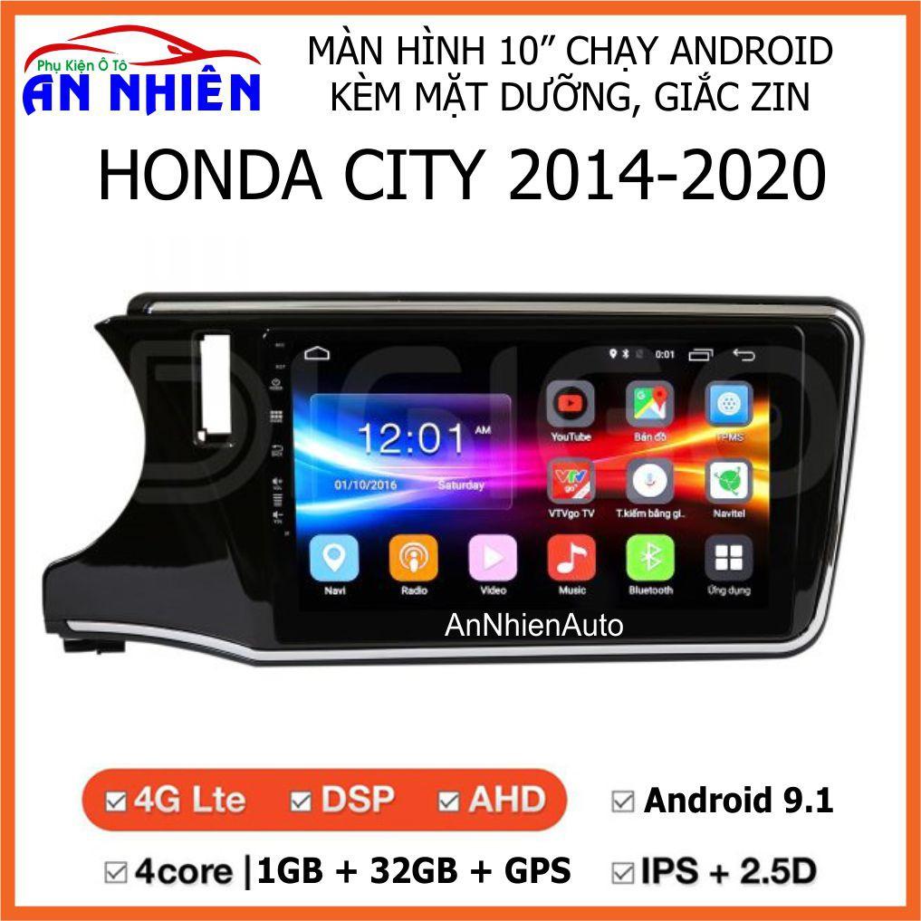 Màn Hình Android 10 inch Cho Xe CITY 2014-2020 - Đầu DVD Chạy Android Kèm Mặt Dưỡng Giắc Zin Cho Honda City