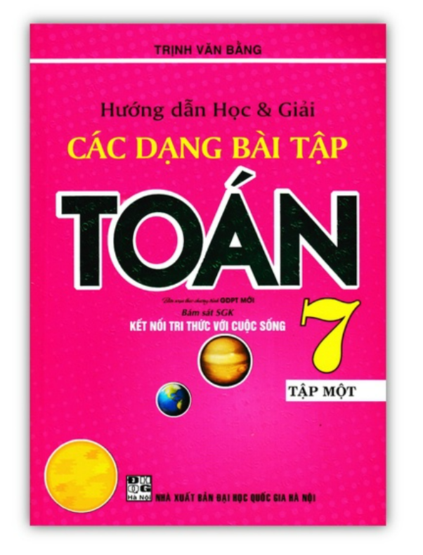 Sách - Hướng Dẫn Học & Giải Các Dạng Bài Tập Toán 7 - Tập 1