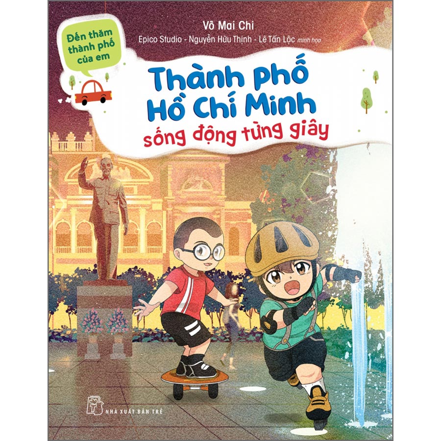 Đến Thăm Thành Phố Của Em. Thành Phố Hồ Chí Minh - Sống Động Từng Giây