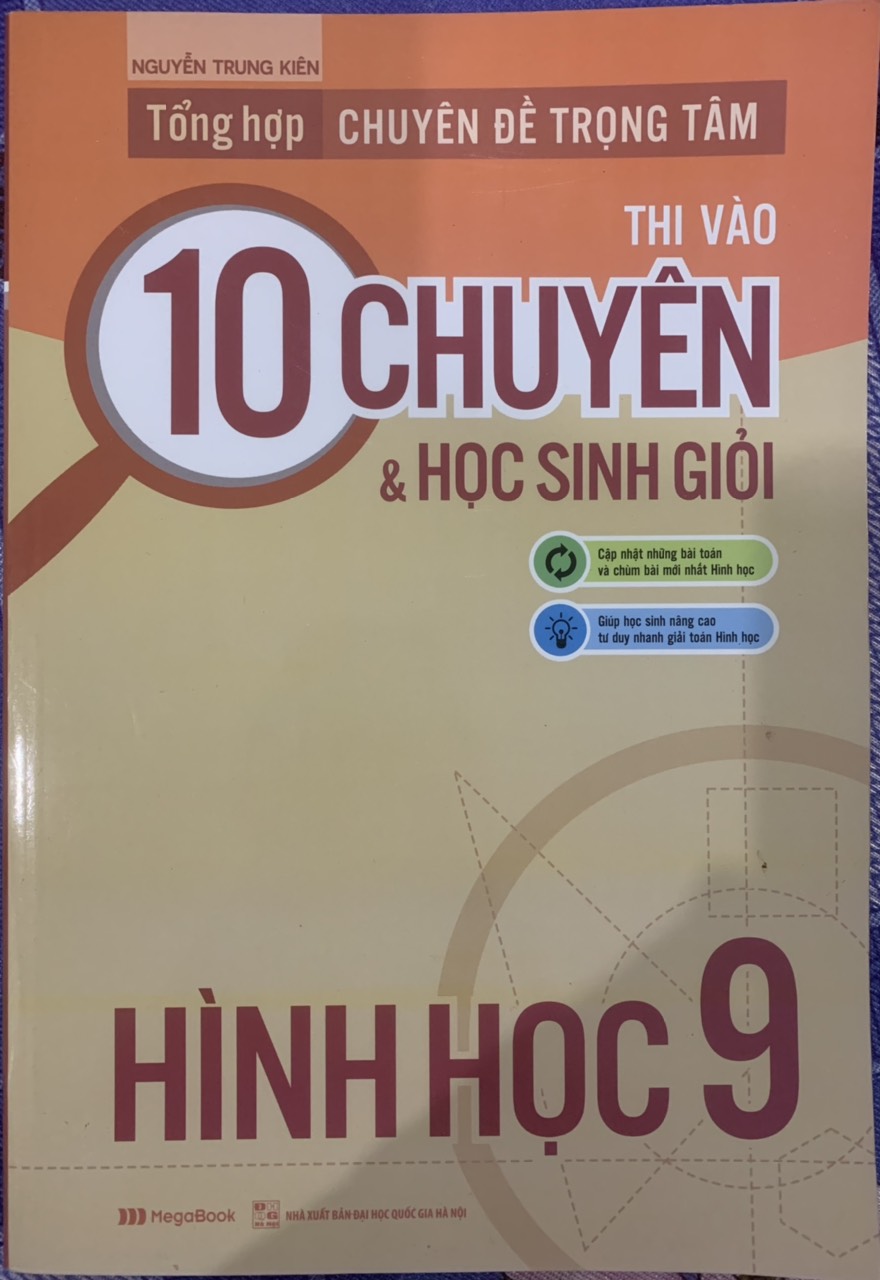 Sách - Tổng hợp Chuyên đề trọng tâm thi vào 10 Chuyên &amp; học sinh giỏi Hình học 9