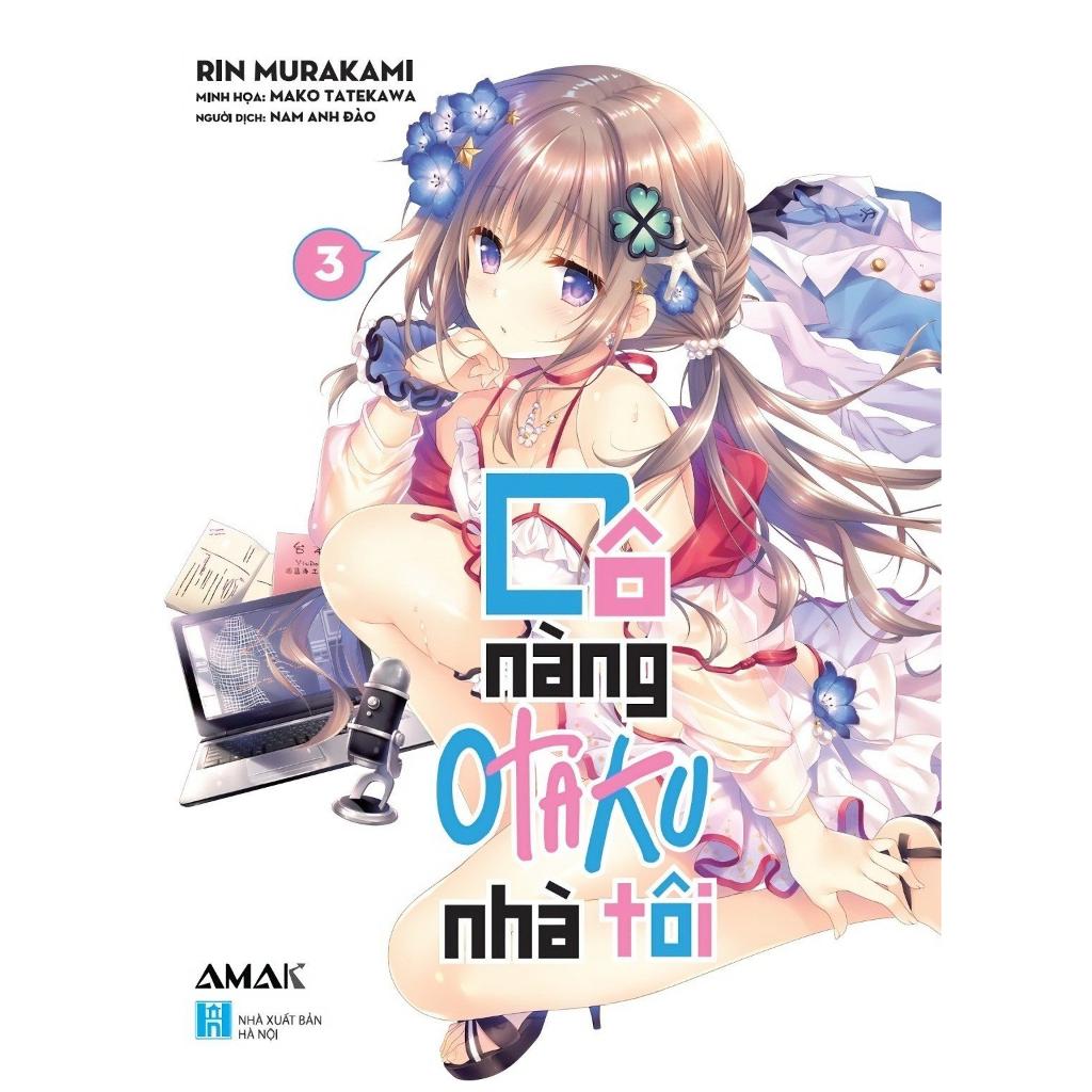 Light Novel Cô nàng Otaku nhà tôi - Tập 3 - Bản phổ thông và đặc biệt - AMAK