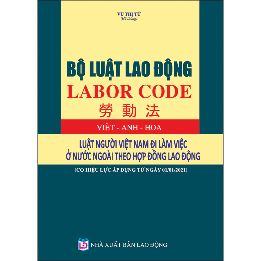 Bộ Luật Lao Động (Việt - Anh - Hoa) Luật Người Việt Nam Đi Làm Việc Ở Nước Ngoài Theo Hợp Đồng Lao Động (Có Hiệu Lực Áp Dụng Từ Ngày 01/01/2021)