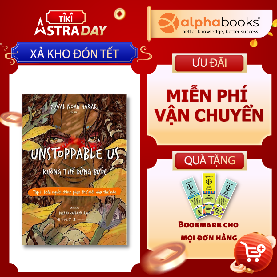 Unstoppable Us – Không Thể Dừng Bước - Tập 1: Loài Người Chinh Phục Thế Giới Như Thế Nào