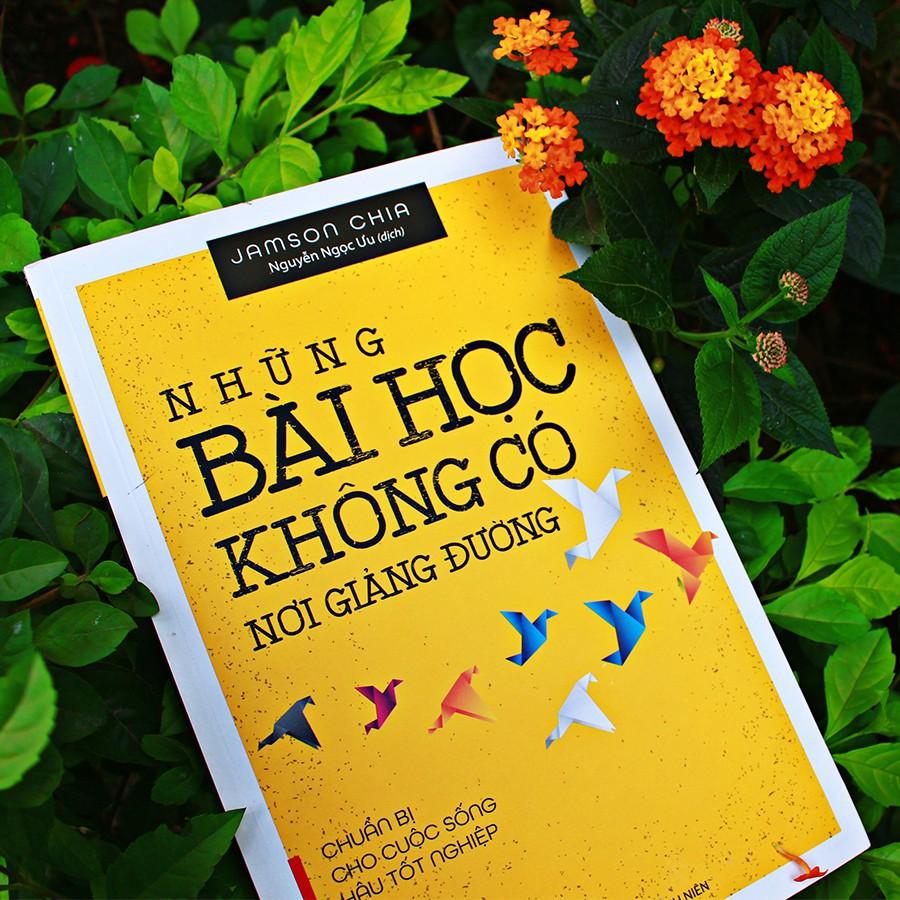 Sách:  Những Bài Học Không Có Nơi Giảng Đường- Chuẩn Bị Cho Cuộc Sống Hậu Tốt Nghiệp