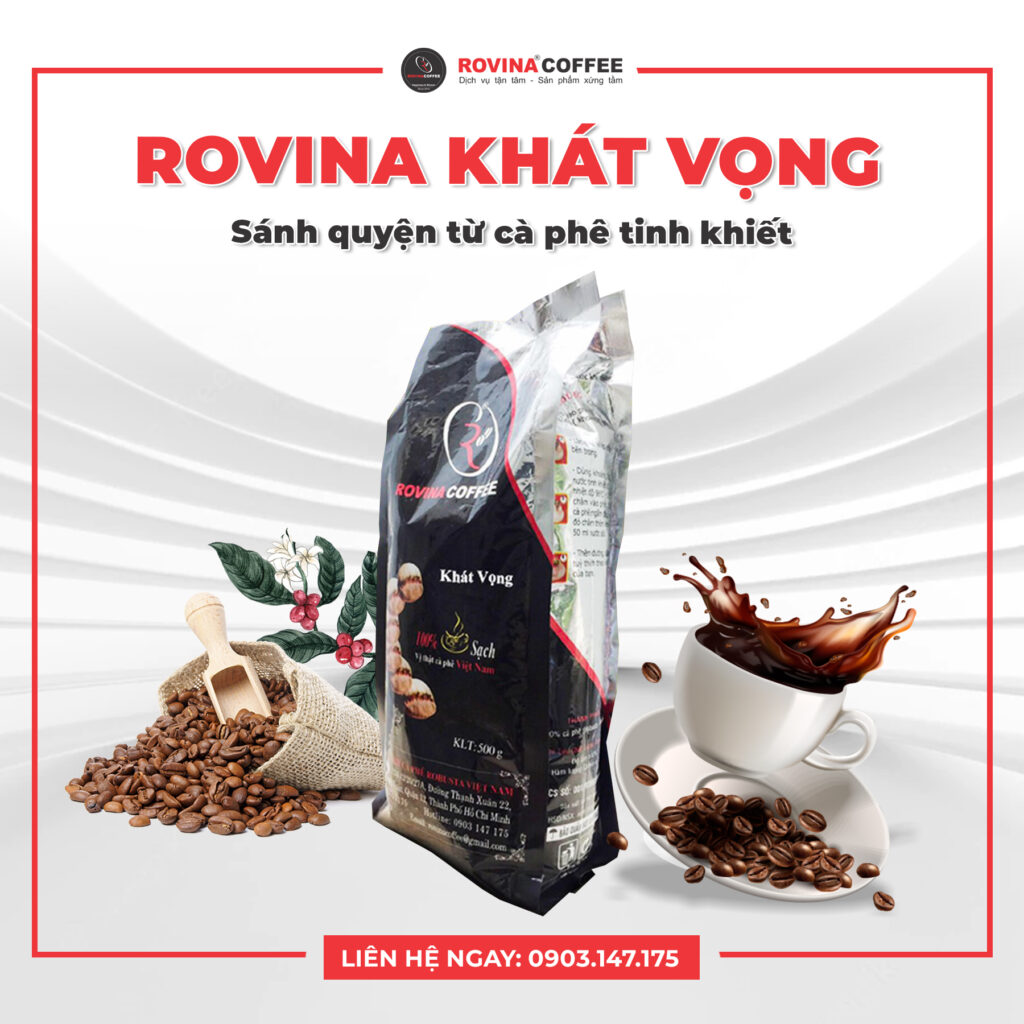 Cà Phê Rovina Khát Vọng - Pha Máy - Gói 500gr Nguyên Hạt Với Mùi Vị Đặc Trưng Đúng Vị Thật Của Cà Phê Việt Nam, Vị Đắng Của Robusta, Mùi Thơm Của Arabica