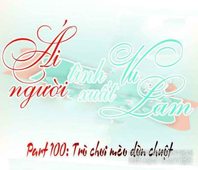 ái người tình xuất vu lam chapter 100 1