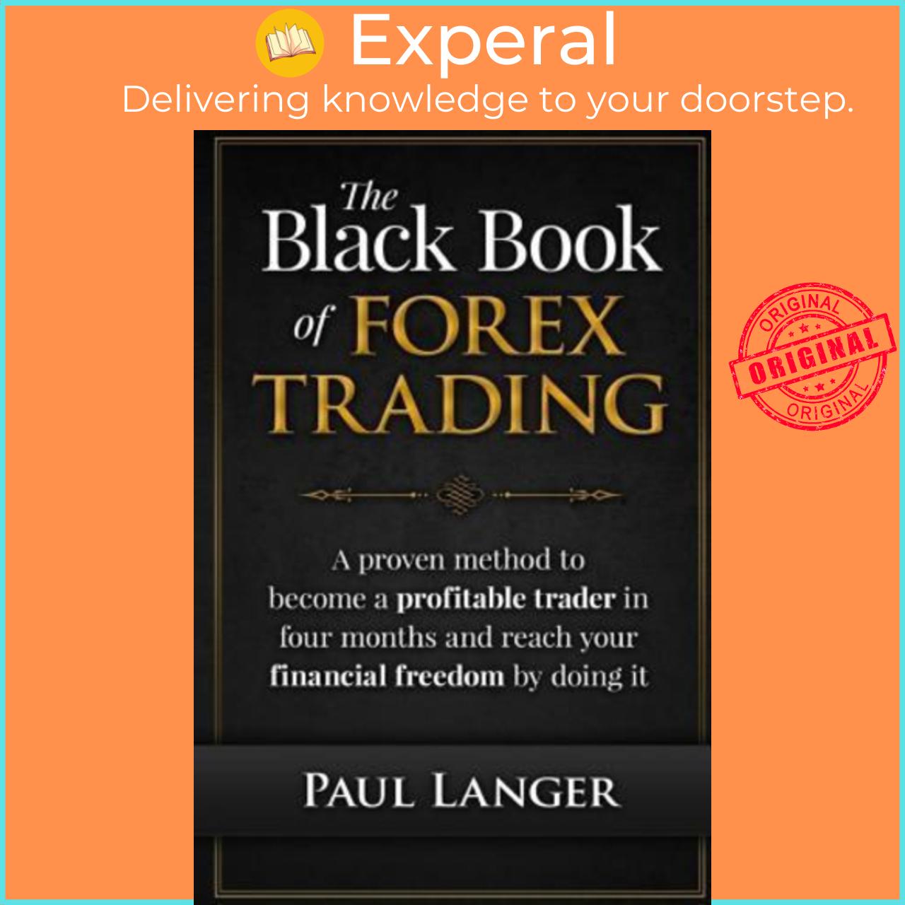 Sách - The Black Book of Forex Trading : A Proven Method to Become a Profitable Trader in Fou by Paul Langer