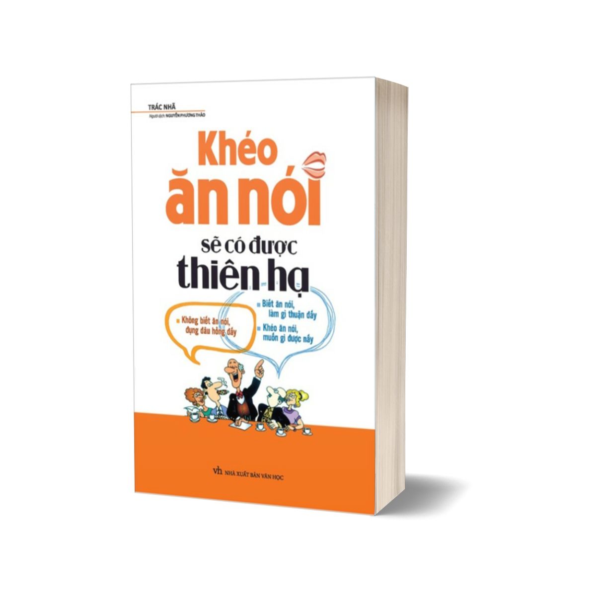 Khéo Ăn Nói Sẽ Có Được Thiên Hạ