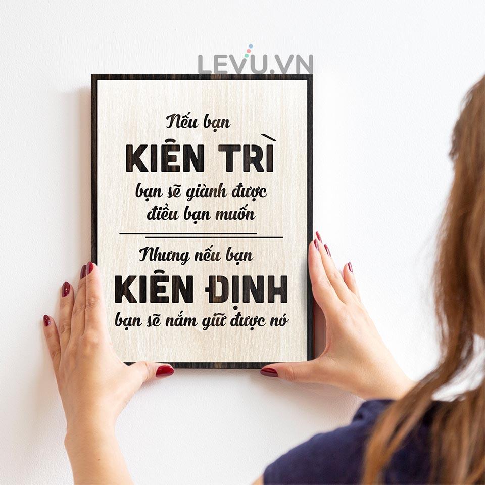 Tranh gỗ trang trí LEVU LV104 "Nếu bạn Kiên Trì bạn sẽ dành được điều bạn muốn, nhưng nếu bạn Kiên Định bạn sẽ giữ được nó"