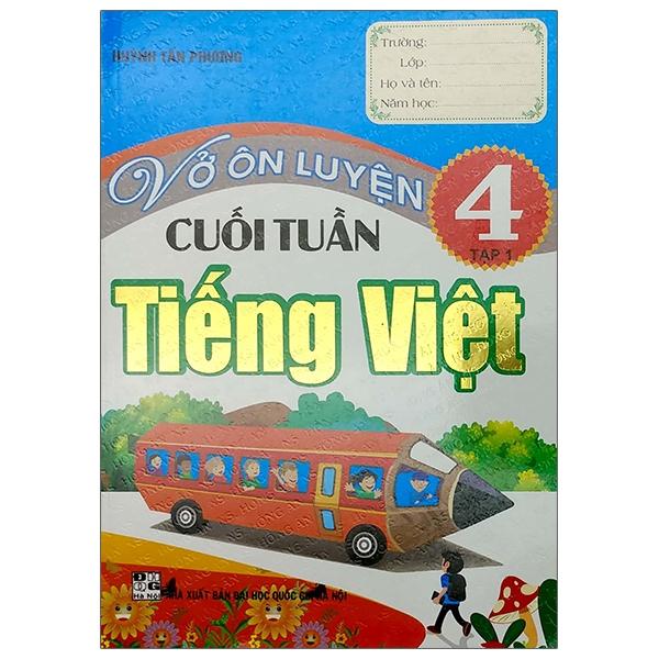 Vở Ôn Luyện Cuối Tuần Tiếng Việt 4 - Tập 1