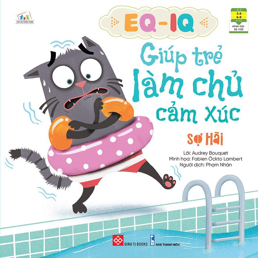 EQ-IQ Giúp Trẻ Làm Chủ Cảm Xúc - Sợ Hãi