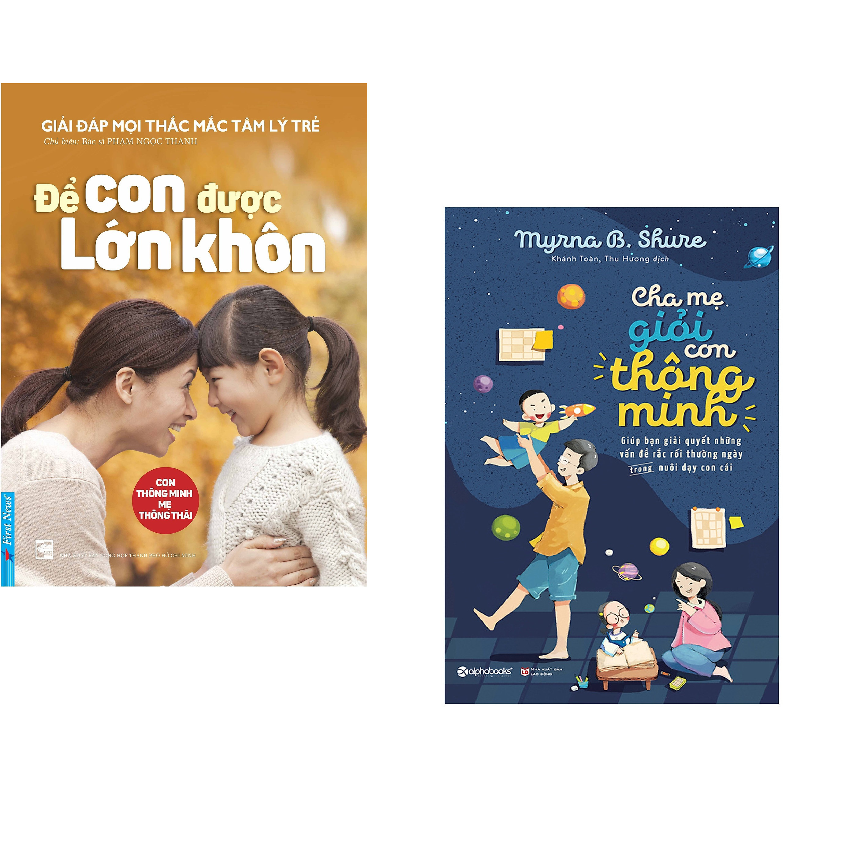 Combo 2 cuốn sách: Để Con Được Lớn Khôn + Cha Mẹ Giỏi Con Thông Minh