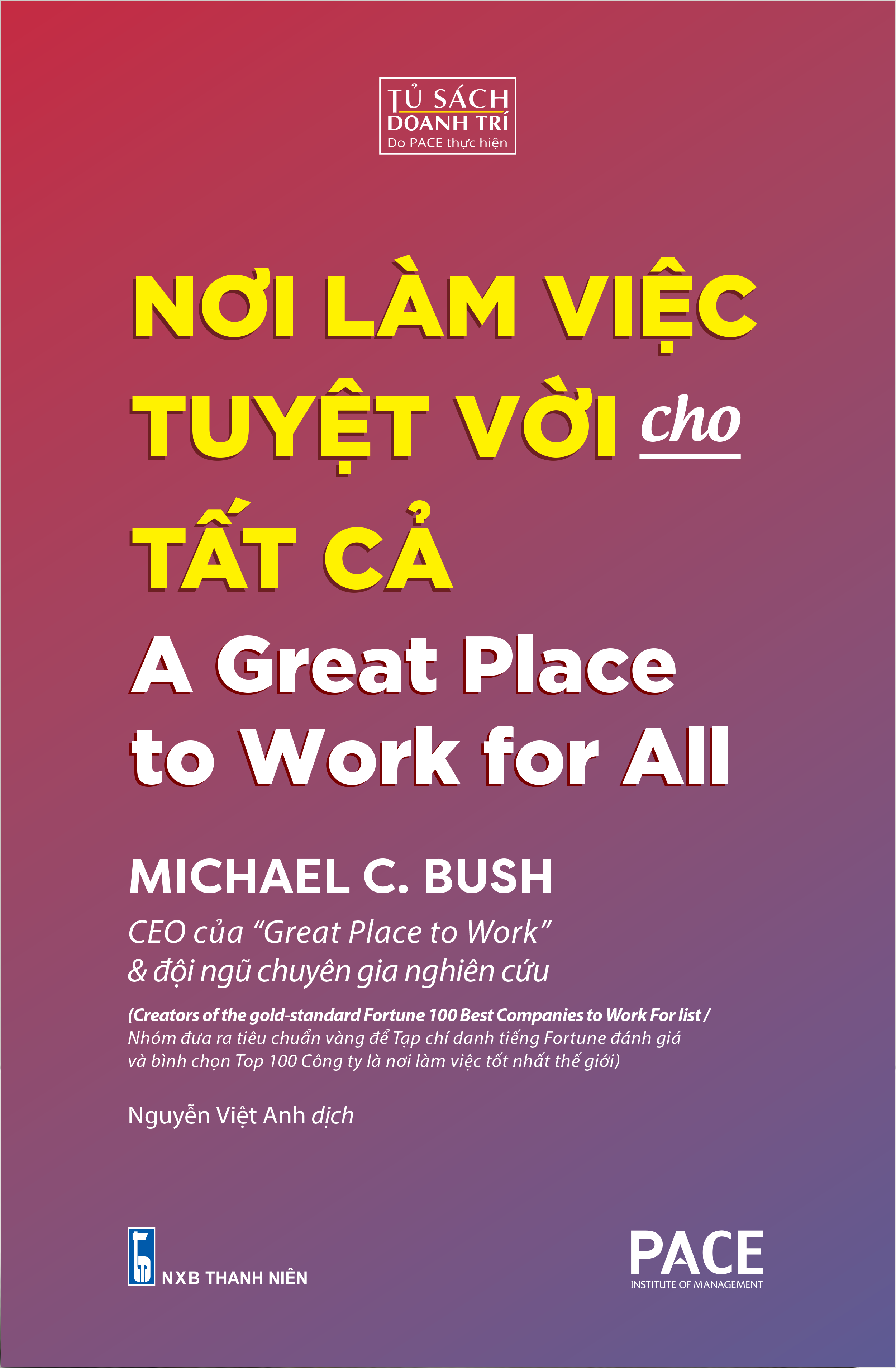 Sách PACE Books - Nơi Làm Việc Tuyệt Vời Cho Tất Cả (A Great Place to Work for All) - Michael C. Bush