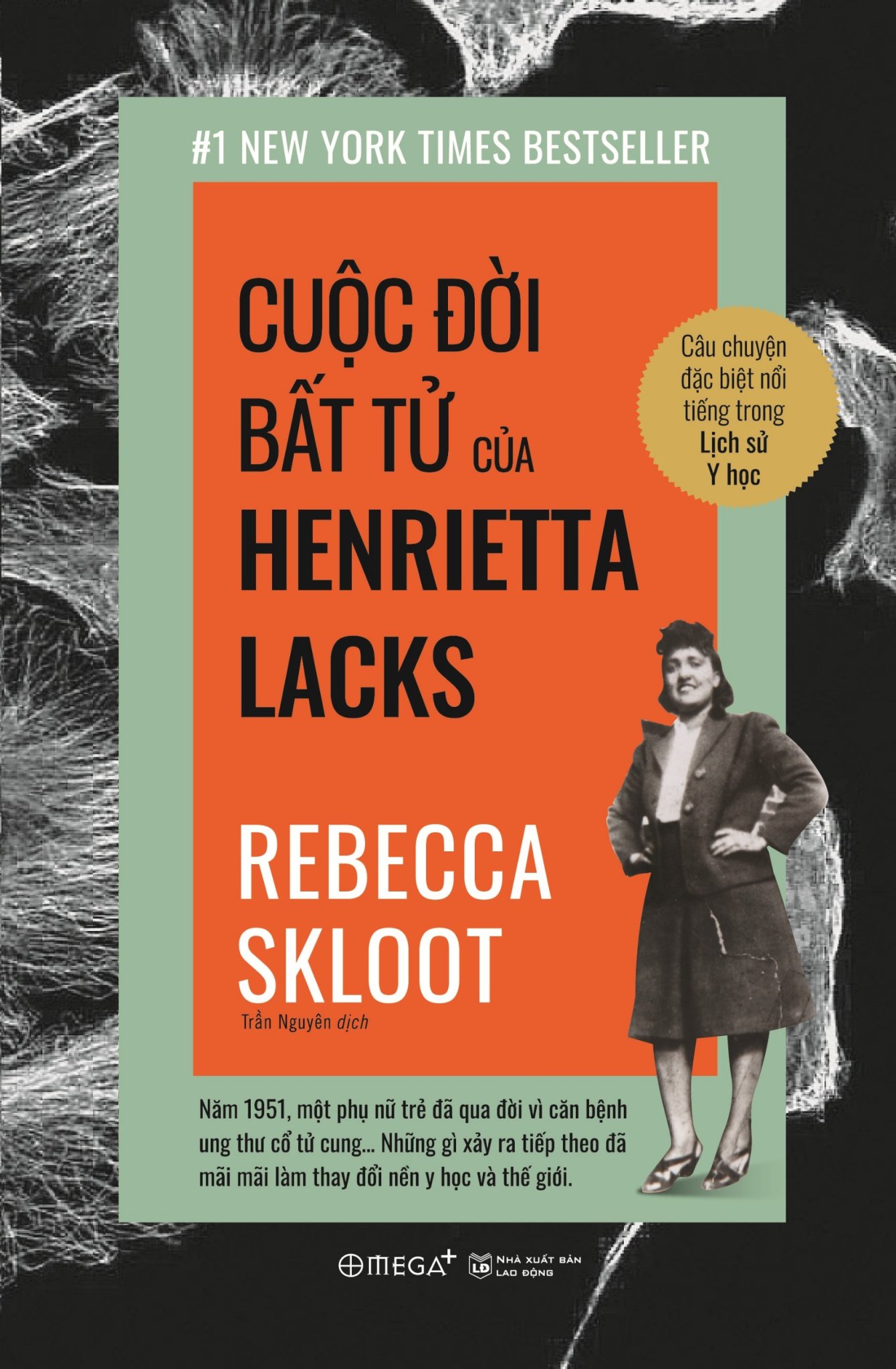 Cuộc Đời Bất Tử Của Henrietta Lacks - Rebecca Skloot - Trần Nguyên dịch - (bìa mềm)