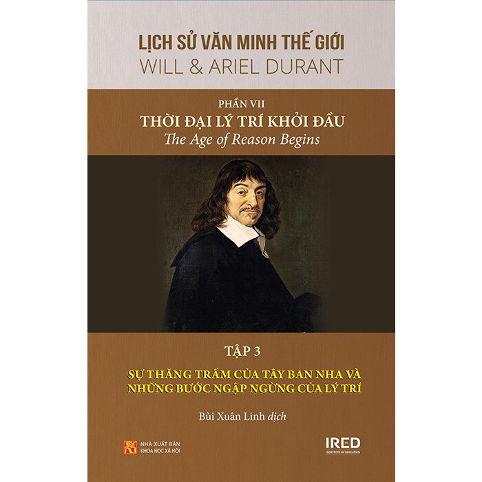 Lịch Sử Văn Minh Thế Giới - Phần VII: Thời Đại Lý Trí Khởi Đầu (Bộ 3 Tập) - Will Durant