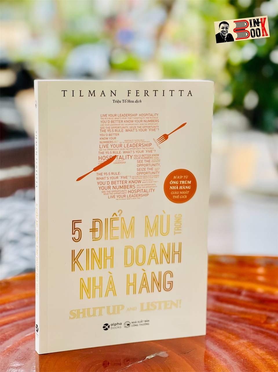 5 ĐIỂM MÙ TRONG KINH DOANH NHÀ HÀNG – Tilman Fertitta – Triệu Tố Hoa dịch – Alphabooks - Omega – NXB Công Thương (bìa mềm)