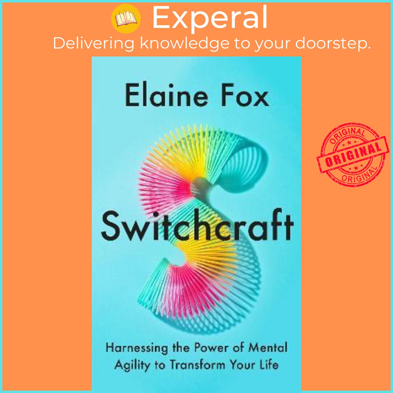 Sách - Switchcraft : Harnessing the Power of Mental Agility to Transform Your Life by Elaine Fox