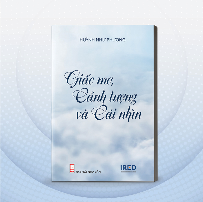 Giấc Mơ, Cảnh Tượng Và Cái Nhìn – Huỳnh Như Phương – IRED Books