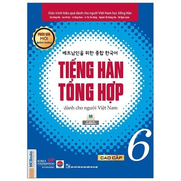 Giáo trình tiếng Hàn tổng hợp dành cho người Việt cao cấp 6 bản 4 màu